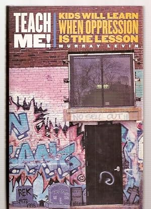 Imagen del vendedor de Teach Me! Kids Will Learn When Oppression Is the Lesson a la venta por biblioboy