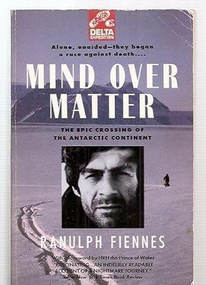 Mind Over Matter: The Epic Crossing of the Antarctic Continent