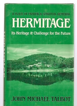 Bild des Verkufers fr HERMITAGE: A PLACE OF PRAYER AND SPIRITUAL RENEWAL: ITS HERITAGE AND CHALLENGE FOR THE FUTURE zum Verkauf von biblioboy