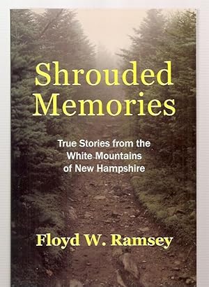 Bild des Verkufers fr Shrouded Memories: True Stories From the White Mountains of New Hampshire zum Verkauf von biblioboy