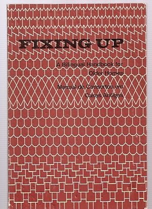 Imagen del vendedor de Fixing Up: a Bilingual Handbook for Older Homes / Manual De Consertos Em Casas Antigas a la venta por biblioboy