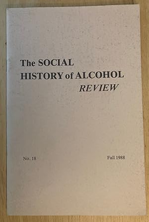 Bild des Verkufers fr The Social History of Alcohol Review The Journal of the Alcohol and Temperance History Group No. 18 Fall 1988 zum Verkauf von biblioboy