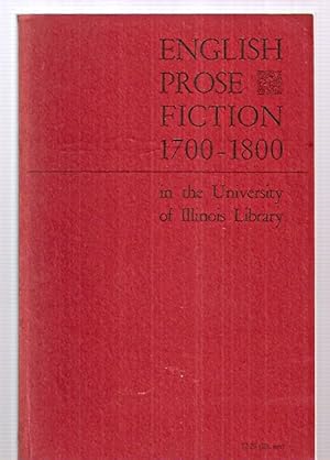 Immagine del venditore per ENGLISH PROSE FICTION 1700 - 1800 IN THE UNIVERSITY OF ILLINOIS LIBRARY venduto da biblioboy