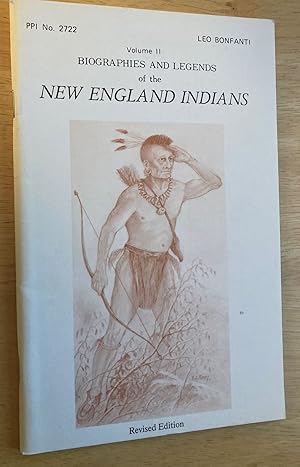 Biographies and Legends of the New England Indians Vol. II New England Historical Series Revised ...