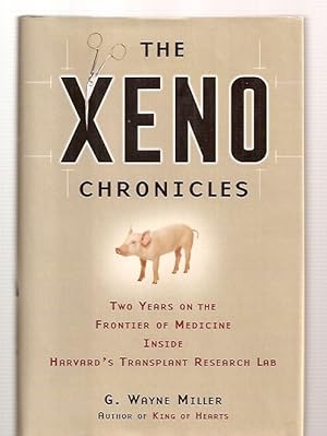 Seller image for The Xeno Chronicles: Two Years on the Frontier of Medicine Inside Harvard's Transplant Research Lab for sale by biblioboy