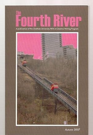 Image du vendeur pour The Fourth River A Publication of the Chatham University MFA in Creative Writing Program Issue 4 Autumn 2007 mis en vente par biblioboy