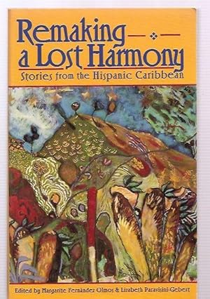 Seller image for Remaking a Lost Harmony: Stories from the Hispanic Caribbean for sale by biblioboy