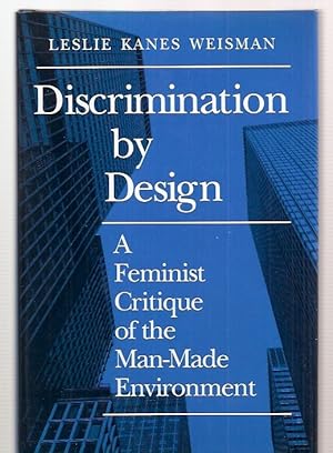 Bild des Verkufers fr DISCRIMINATION BY DESIGN: A FEMINIST CRITIQUE OF THE MAN-MADE ENVIRONMENT zum Verkauf von biblioboy