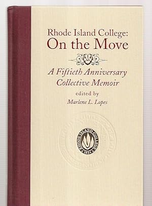 Bild des Verkufers fr Rhode Island College: on the Move: a Fiftieth Anniversary Collective Memoir zum Verkauf von biblioboy