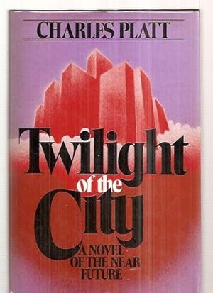 Seller image for TWILIGHT OF THE CITY: A NOVEL OF THE NEAR FUTURE for sale by biblioboy