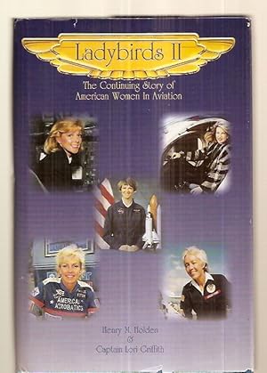 Bild des Verkufers fr Ladybirds II: the Continuing Story of American Women in Aviation zum Verkauf von biblioboy