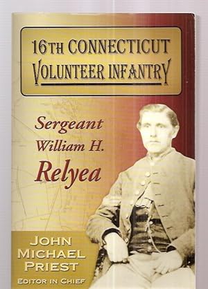 Imagen del vendedor de 16th Connecticut Volunteer Infantry: Sergeant William H. Relyea a la venta por biblioboy