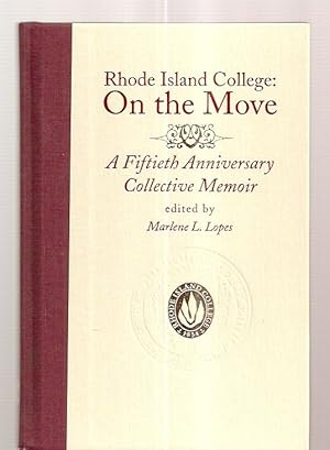 Bild des Verkufers fr Rhode Island College: on the Move A Fiftieth Anniversary Collective Memoir zum Verkauf von biblioboy