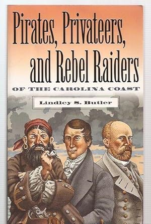 Seller image for Pirates, Privateers, and Rebel Raiders of the Carolina Coast for sale by biblioboy