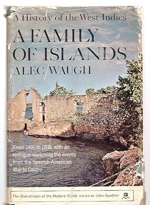 Seller image for A Family of Islands A History of the West Indies From 1492 to 1898 With an Epilogue Sketching Events From the Spanish-American War to the 1960s for sale by biblioboy