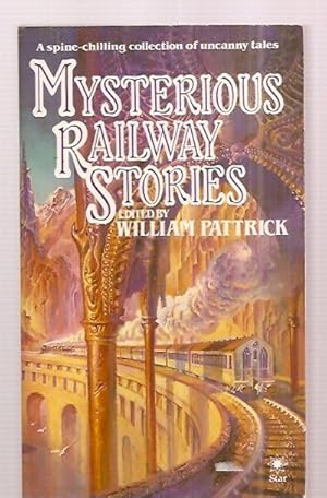 Seller image for MYSTERIOUS RAILWAY STORIES [A SPINE-CHILLING COLLECTION OF UNCANNY TALES] for sale by biblioboy