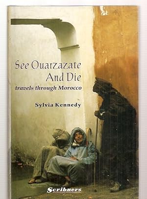 See Ouazazarte and Die Travels Through Morocco