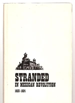 Seller image for Stranded in Mexican Revolution 1923-1924 for sale by biblioboy