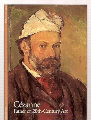 Image du vendeur pour Cezanne: Father of 20th-century Art mis en vente par biblioboy