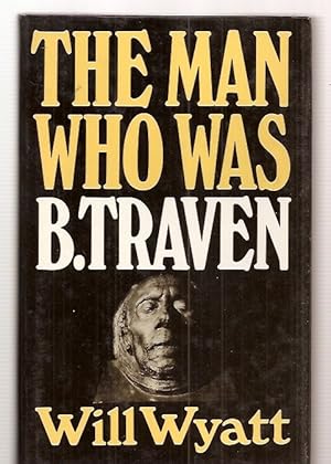 Immagine del venditore per THE MAN WHO WAS B. TRAVEN venduto da biblioboy