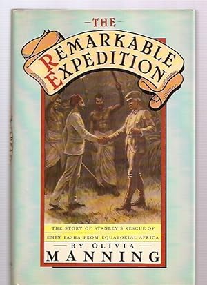 Imagen del vendedor de THE REMARKABLE EXPEDITION: THE STORY OF STANLEY'S RESCUE OF EMIN PASHA FROM EQUATORIAL AFRICA [originally published in 1947 under the title THE RELUCTANT RESCUE] a la venta por biblioboy