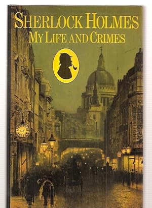 Seller image for Sherlock Holmes: My Life and Crimes for sale by biblioboy