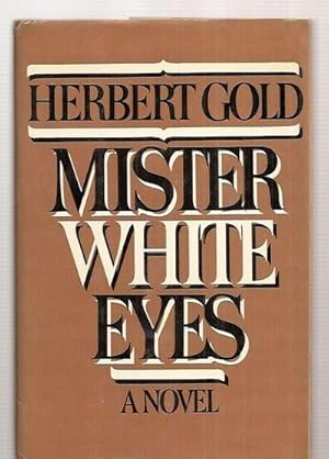 Imagen del vendedor de MISTER WHITE EYES: A NOVEL a la venta por biblioboy