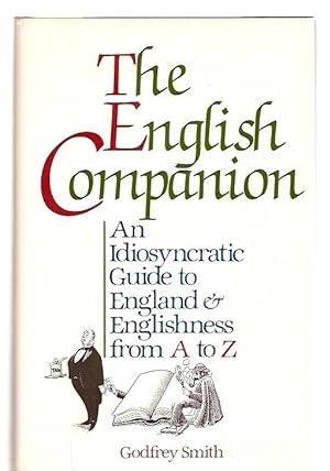 Imagen del vendedor de The English Companion: an Idiosyncratic Guide to England & Englishness from a to Z a la venta por biblioboy