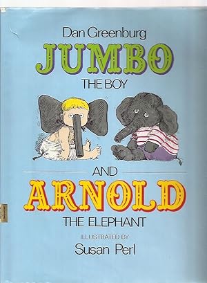 Jumbo the Boy and Arnold the Elephant