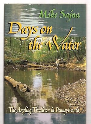 Immagine del venditore per Days on the Water The Angling Tradition in Pennsylvania venduto da biblioboy