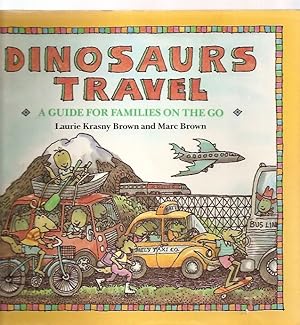 Dinosaurs Travel: A Guide for Families on the Go (Dino Life Guides for Families)