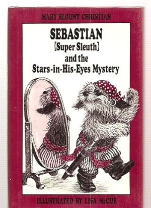 Sebastian Super Sleuth and the Stars-In-His-Eyes Mystery (Sebastian, Super Sleuth Mystery Series)