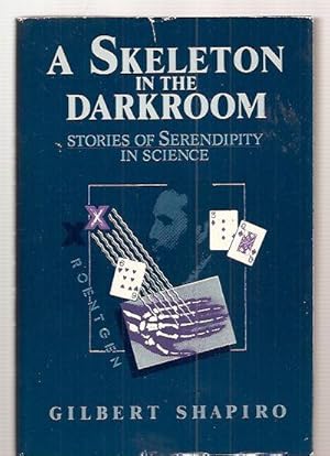 A Skeleton in the Darkroom: Stories of Serendipity in Science