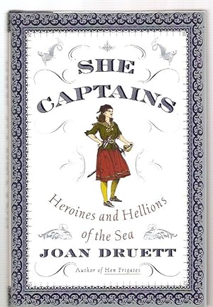 Seller image for SHE CAPTAINS: HEROINES AND HELLIONS OF THE SEA for sale by biblioboy