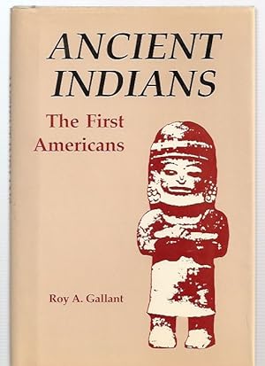 ANCIENT INDIANS: THE FIRST AMERICANS