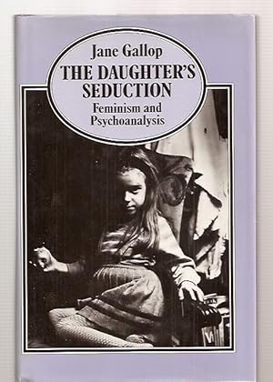 Imagen del vendedor de The Daughter's Seduction: Feminism And Psychoanalysis a la venta por biblioboy