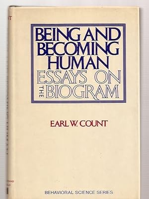 Being And Becoming Human: Essays On The Biogram [behavioral Science Series]