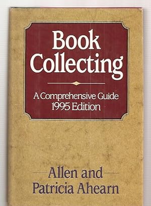 Book Collecting: A Comprehensive Guide: 1995 Edition