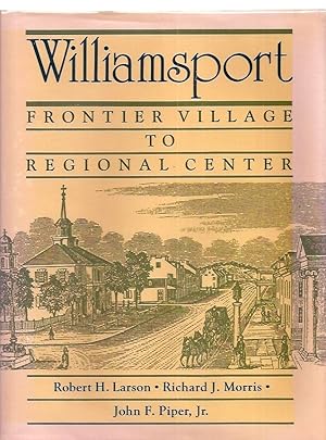 Seller image for Williamsport: Frontier Village to Regional Center for sale by biblioboy