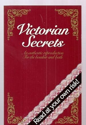 Seller image for Victorian Secrets: An Authentic Reproduction for the Boudoir and Bath A Facsimile of Four Chapters of Out Deportment, or the Manners, Conduct and Dress of the Most Refined Society for sale by biblioboy