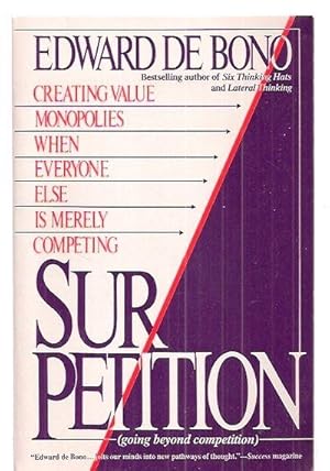 Seller image for SUR/PETITION: CREATING VALUE MONOPOLIES WHEN EVERYONE ELSE IS MERELY COMPETING [GOING BEYONG COMPETITION] for sale by biblioboy