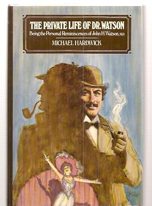 Immagine del venditore per The Private Life of Dr. Watson Being the Personal Reminiscences of John H. Watson, M.d venduto da biblioboy