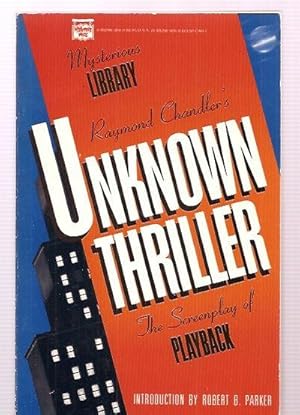 Seller image for Raymond Chandler's Unknown Thriller: The Screenplay of Playback for sale by biblioboy