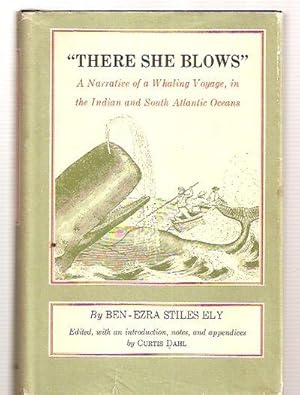 Bild des Verkufers fr THERE SHE BLOWS" A NARRATIVE OF A WHALING VOYAGE, IN THE INDIAN AND SOUTH ATLANTIC OCEANS [THE AMERICAN MARITIME LIBRARY: VOLUME III] zum Verkauf von biblioboy