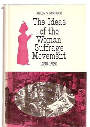 The Ideas of the Woman Suffrage Movement 1890-1920