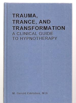 Bild des Verkufers fr Trauma, Trance, and Transformation: a Clinical Guide to Hypnotherapy zum Verkauf von biblioboy