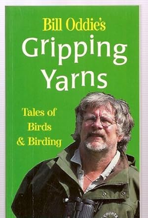 Image du vendeur pour Bill Oddie's Gripping Yarns Tales of Birds & Birding mis en vente par biblioboy