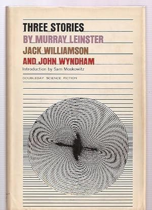 Seller image for Three Stories by Murray Leinster, Jack Williamson, and John Wyndham for sale by biblioboy