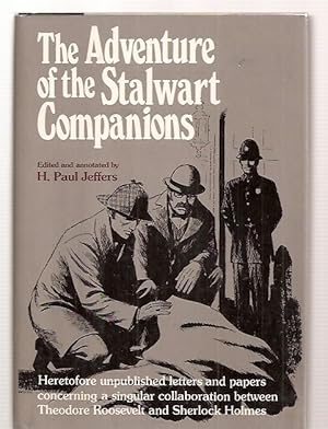 Seller image for The Adventure of the Stalwart Companions: Heretofore Unpublished Letters and Papers Concerning a Singular Collaboration Between Theodore Roosevelt and Sherlock Holmes for sale by biblioboy