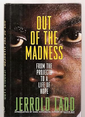 Seller image for Out Of The Madness: From The Projects To A Life Of Hope for sale by biblioboy